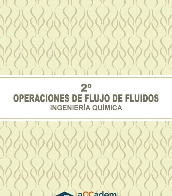 Curso de Operaciones de Flujo de fluidos – Ing. Química